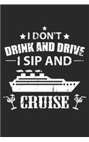 I Don't Drink And Drive I Sip And Cruise