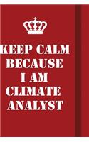 Keep Calm Because I Am Climate Analyst