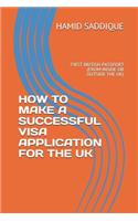 How to Make a Successful Visa Application for the UK