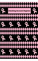 Checking Account Register: Breast Cancer Awareness Pink Ribbons Keep Track of Your Checking Account Payments, Deposits, Withdraws And Balance