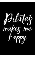 Pilates Makes Me Happy: Blank Lined Journal