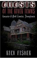 Ghosts of the River Towns