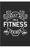 Trust Me I'm A Fitness Trainer: Fitness Trainer Notebook, Dotted Bullet (6 x 9 - 120 pages) Sports Themed Notebook for Daily Journal, Diary, and Gift