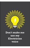 Don't make me use my Electrician voice