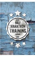 Half Marathon Training Journal: Running Log Book To Daily Record Tracker Notebook