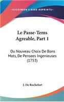 Le Passe-Tems Agreable, Part 1: Ou Nouveau Choix De Bons Mots, De Pensees Ingenieuses (1753)