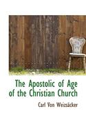 The Apostolic of Age of the Christian Church