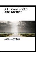 A History Bristol and Bremen