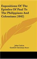 Expositions Of The Epistles Of Paul To The Philippians And Colossians (1842)
