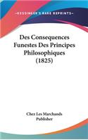 Des Consequences Funestes Des Principes Philosophiques (1825)