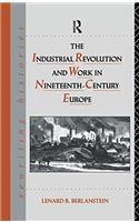 The Industrial Revolution and Work in Nineteenth Century Europe