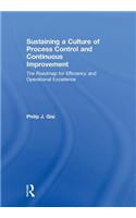 Sustaining a Culture of Process Control and Continuous Improvement