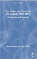 The British and French in the Atlantic 1650-1800