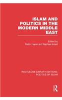 Islam and Politics in the Modern Middle East (RLE Politics of Islam)