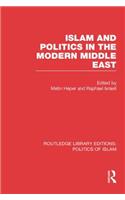 Islam and Politics in the Modern Middle East (Rle Politics of Islam)