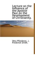 Lecture on the Influence of the Apostle Paul on the Development of Christianity.