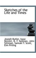 Sketches of the Life and Times