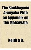 The Sankhayana Aranyaka with an Appendix on the Mahavrata: (English)