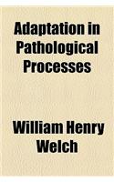 Adaptation in Pathological Processes