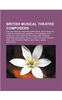 British Musical Theatre Composers: English Musical Theatre Composers, Welsh Musical Theatre Composers, Andrew Lloyd Webber, Ivor Novello