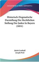 Historisch-Dogmatische Darstellung Der Rechtlichen Stellung Der Juden in Bayern (1851)