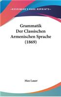 Grammatik Der Classischen Armenischen Sprache (1869)