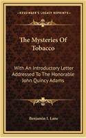 The Mysteries Of Tobacco