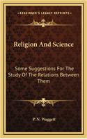 Religion and Science: Some Suggestions for the Study of the Relations Between Them