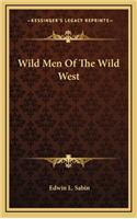 Wild Men of the Wild West: (English)