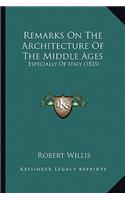 Remarks On The Architecture Of The Middle Ages: Especially Of Italy (1835)
