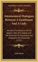 Astronomical Dialogues Between a Gentleman and a Lady