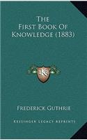 The First Book Of Knowledge (1883)