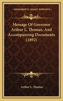 Message of Governor Arthur L. Thomas, and Accompanying Documents (1892)