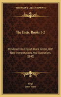 The Eneis, Books 1-2