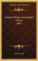 Vasorenal Change Versus Bright's Disease (1887)