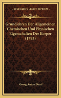 Grundlehren Der Allgemeinen Chemischen Und Physischen Eigenschaften Der Korper (1793)