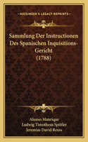 Sammlung Der Instructionen Des Spanischen Inquisitions-Gericht (1788): (German)
