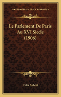 Parlement De Paris Au XVI Siecle (1906)