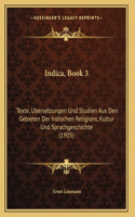 Indica, Book 3: Texte, Ubersetzungen Und Studien Aus Den Gebieten Der Indischen Religions, Kultur Und Sprachgeschichte (1905)