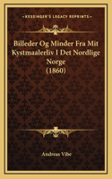Billeder Og Minder Fra Mit Kystmaalerliv I Det Nordlige Norge (1860)