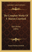 Complete Works Of F. Marion Crawford: Don Orsino (1891)