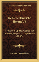 De Nederlandsche Heraut V6: Tijdschrift Op Het Gebied Van Geslacht, Wapen En Zegelkunde (1890)