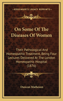 On Some Of The Diseases Of Women