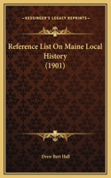 Reference List On Maine Local History (1901)