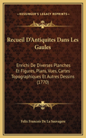Recueil D'Antiquites Dans Les Gaules