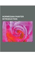 Norwegian Painter Introduction: Eilif Peterssen, Hans Dahl, Peder Balke, Thomas Fearnley, Lars Osa, Frits Thaulow, Henrik Lund, Johan Fredrik Eckersbe(English)