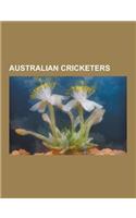 Australian Cricketers: Donald Bradman, Ricky Ponting, Adam Gilchrist, Bill O'Reilly, Cameron White, Shane Warne, List of Australia National C