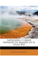 Impresores y Libros Impresos En Arag N En El Siglo XVI