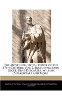 An Unauthorized Guide to the Most Influential People of the 17th Century, Vol. 2, Including John Locke, Rene Descartes, William Shakespeare and More