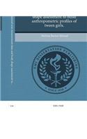 Using Three-Dimensional Scan Measurement Data and Body Shape Assessment to Build Anthropometric Profiles of Tween Girls